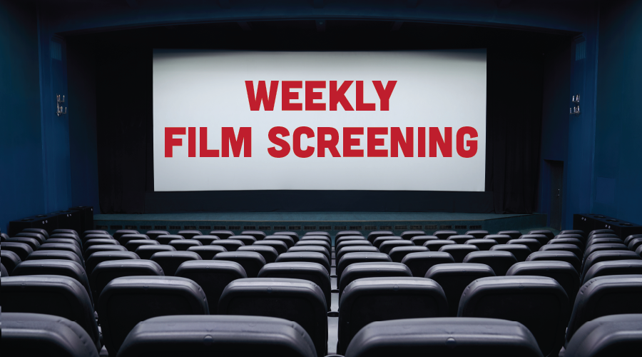 Weekly Film Screening