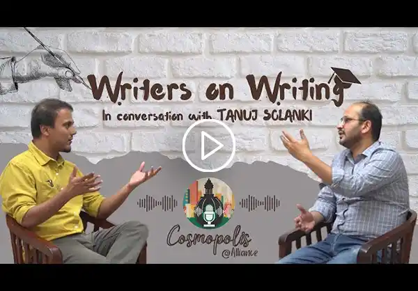 Writers on Writing | In Conversation with Tanuj Solanki