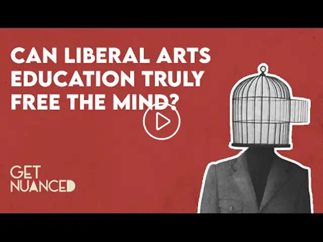 Can Liberal Arts Education Truly Free the Mind?